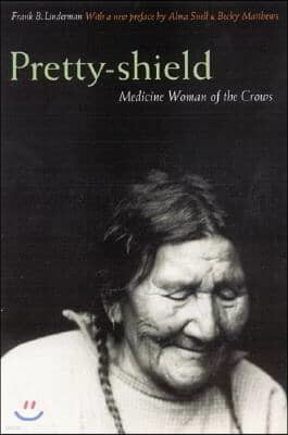 Pretty-Shield: Medicine Woman of the Crows (Second Edition)