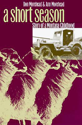 A Short Season: Story of a Montana Childhood