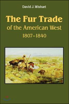 The Fur Trade of the American West: A Geographical Synthesis