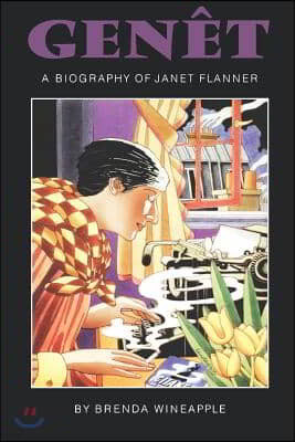 Genêt: A Biography of Janet Flanner