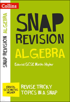 Collins Snap Revision - Algebra (for Papers 1, 2 and 3): Edexcel GCSE Maths Higher
