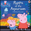 Peppa Pig: Peppa at the Aquarium