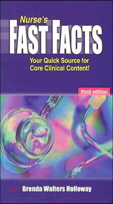 Nurse's Fast Facts: Your Quick Source for Core Clinical Content