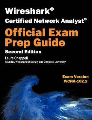 Wireshark Certified Network Analyst Exam Prep Guide (Second Edition)