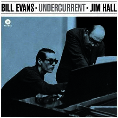 Bill Evans & Jim Hall — Undercurrent (Remastered)(Bonus Tracks) 앨범 커버