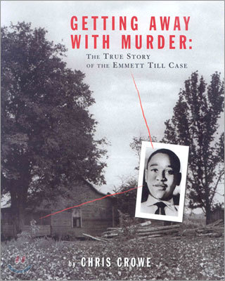 Getting Away with Murder: The True Story of the Emmett Till Case