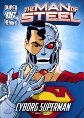 The Man of Steel: Cyborg Superman