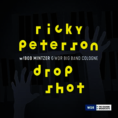 Ricky Peterson — Ricky Peterson, Bob Mintzer & WDR Big Band Cologne: Drop Shot 앨범 커버