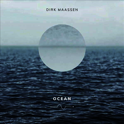 Dirk Maassen — 오션 - 더크 마센: 피아노 작품집 (Ocean - Dirk Maassen: Works for Piano) - Dirk Maassen 앨범 커버