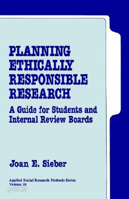 Planning Ethically Responsible Research: A Guide for Students and Internal Review Boards