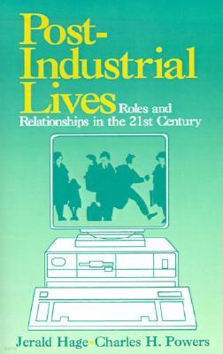 Post Industrial Lives: Roles and Relationships in the 21st Century