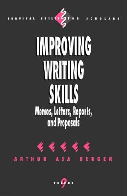 Improving Writing Skills: Memos, Letters, Reports, and Proposals