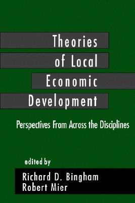 Theories of Local Economic Development: Perspectives from Across the Disciplines