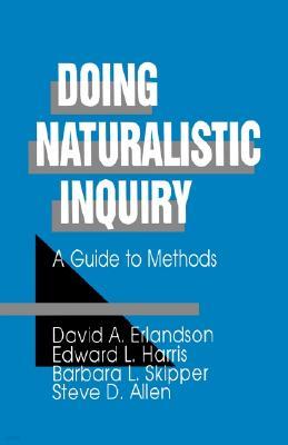 Doing Naturalistic Inquiry: A Guide to Methods