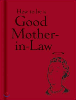 How to Be a Good Mother-In-Law