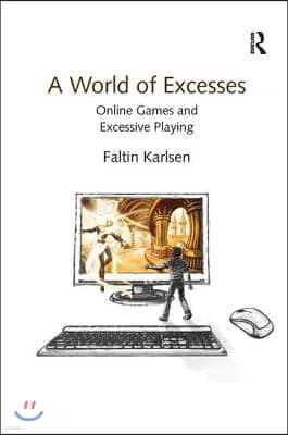 A World of Excesses: Online Games and Excessive Playing