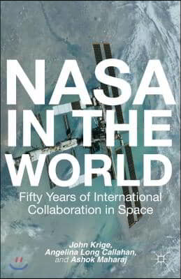 NASA in the World: Fifty Years of International Collaboration in Space