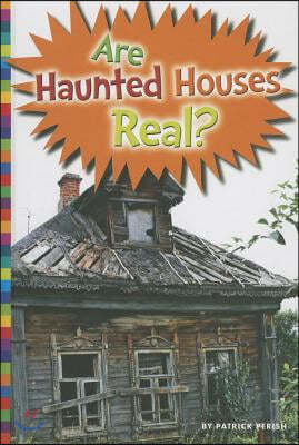 Are Haunted Houses Real?