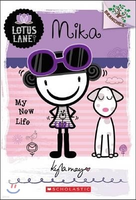 Lotus Lane #4: Mika - My New Life (A Branches Book)