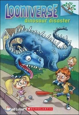 Looniverse #3: Dinosaur Disaster (A Branches Book)