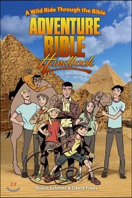 Adventure Bible Handbook: A Wild Ride Through the Bible