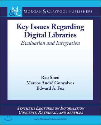Key Issues Regarding Digital Libraries: Evaluation and Integration