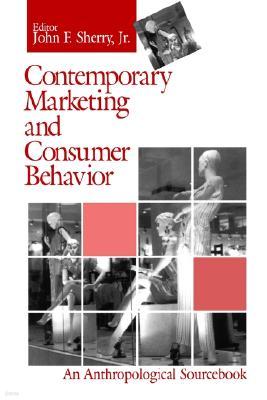 Contemporary Marketing and Consumer Behavior: An Anthropological Sourcebook