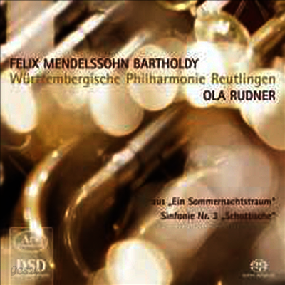 멘델스존: 교향곡 3번 '스코트랜드', 한 여름 밤의 꿈 -발췌 (Mendelssohn: Symphony No.3 'Scottish', A Midsummer Night's Dream - Excerpts) (SACD Hybrid) - Ola Rudner