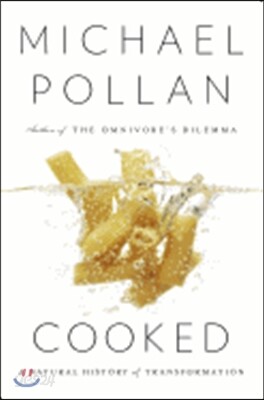 Cooked: A Natural History of Transformation