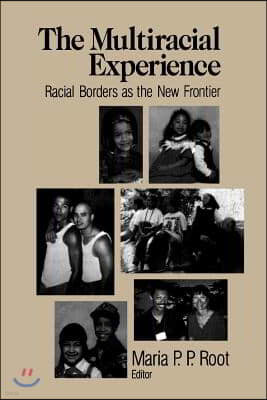 The Multiracial Experience: Racial Borders as the New Frontier