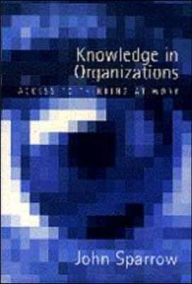 Knowledge in Organizations: Access to Thinking at Work