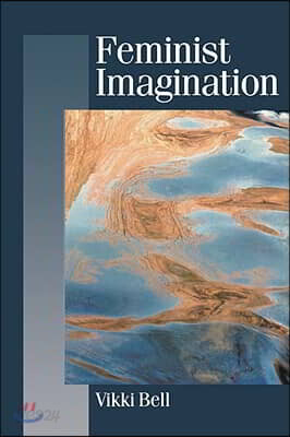 Feminist Imagination: Genealogies in Feminist Theory