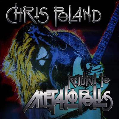 Chris Poland — Return To Metalopolis (Reissue)(Remastered) 앨범 커버