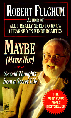 Maybe (Maybe Not): Second Thoughts from a Secret Life