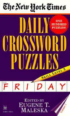 The New York Times Daily Crossword Puzzles: Friday, Volume 1: Skill Level 5