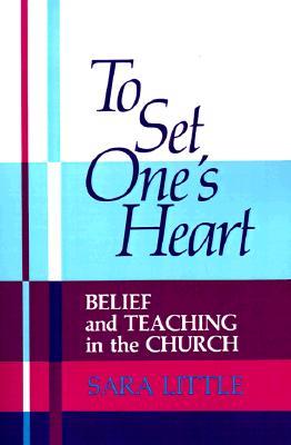 To Set One's Heart: Belief and Teaching in the Church