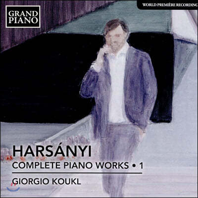 Giorgio Koukl Ƽ ϸ: ǾƳ ǰ  1 (Tibor Harsanyi: Complete Piano Works, Vol. 1)