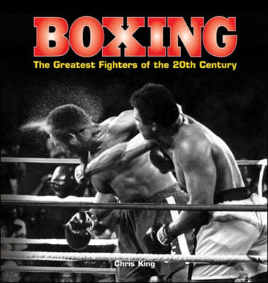 Boxing: the Greatest Fighters of the 20th Century