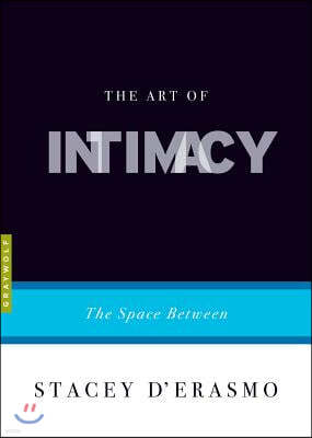 The Art of Intimacy: The Space Between