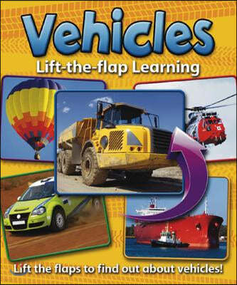 Vehicles Lift-The-Flap Learning: Lift the Flaps to Find Out about Vehicles!