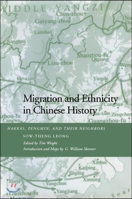 Migration and Ethnicity in Chinese History: Hakkas, Pengmin, and Their Neighbors