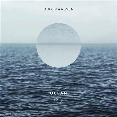 Dirk Maassen — 오션 - 더크 마센: 피아노 작품집 (Ocean - Dirk Maassen: Works for Piano) - Dirk Maassen 앨범 커버