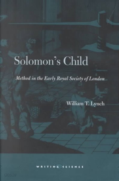 Solomon's Child: Method in the Early Royal Society of London