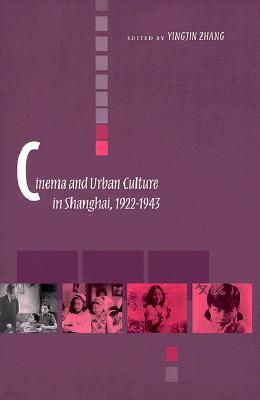 Cinema & Urban Culture in Shanghai, 1922-1943