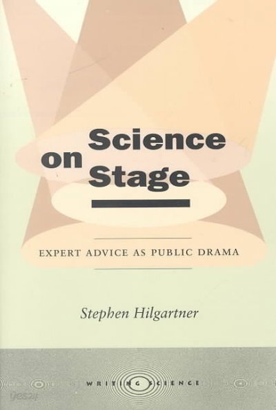 Science on Stage: Expert Advice as Public Drama
