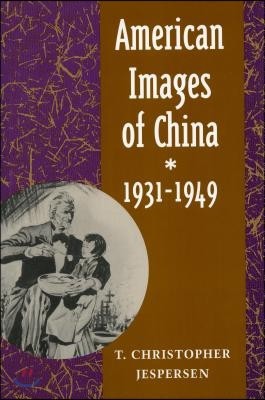 American Images of China, 1931-1949: The Chinese Cipher in Early Modern Europe