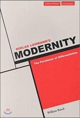 Niklas Luhmann's Modernity: The Paradoxes of Differentiation