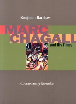 Marc Chagall and His Times: A Documentary Narrative