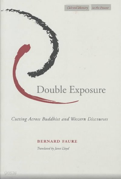 Double Exposure: Cutting Across Buddhist and Western Discourses