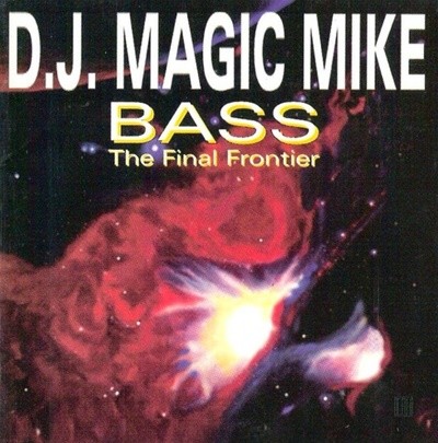 DJ Magic Mike / Bass: The Final Frontier (수입)